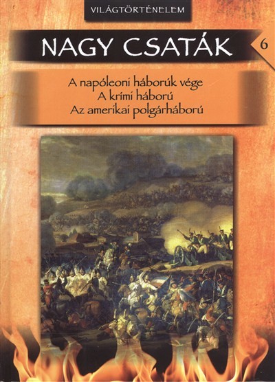 NAGY CSATÁK 06. /VILÁGTÖRTÉNELEM 1812-1862.