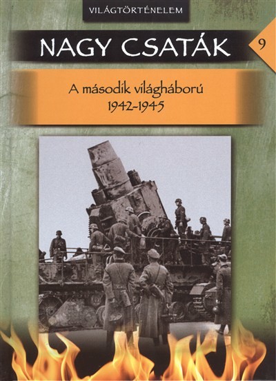 NAGY CSATÁK 09. /VILÁGTÖRTÉNELEM 1942-1945.