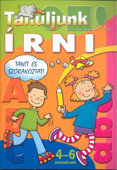 Tanuljunk írni /Tanít és szórakoztat! 4-6 éveseknek
