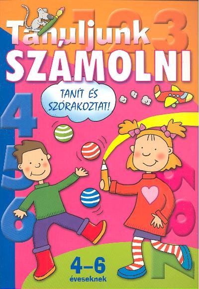 Tanuljunk számolni /Tanít és szórakoztat! 4-6 éveseknek