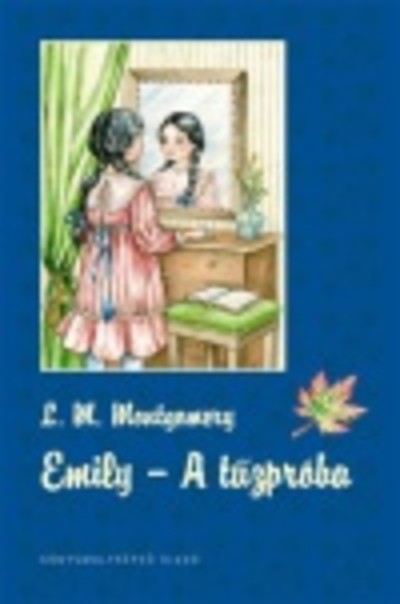 Emily 1. /A tűzpróba