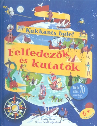 Felfedezők és kutatók /Kukkants bele!