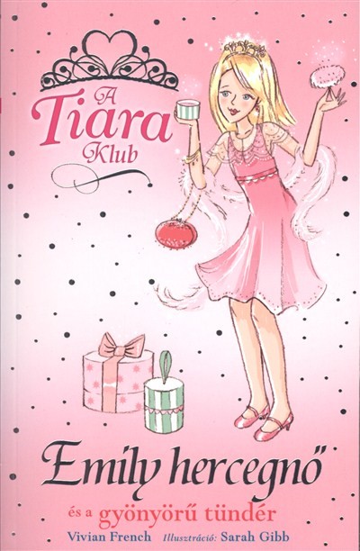 EMILY HERCEGNŐ ÉS A GYÖNYÖRŰ TÜNDÉR /A TIARA KLUB 6.