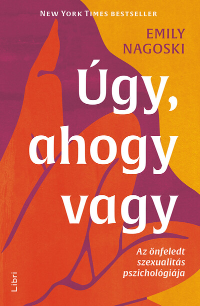 Úgy, ahogy vagy - Az önfeledt szexualitás pszichológiája (új kiadás)