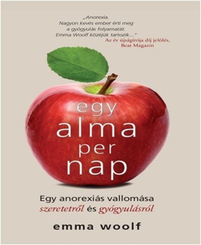 Egy alma per nap /Egy anorexiás vallomása szeretetről és gyógyulásról