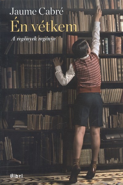 ÉN VÉTKEM /A REGÉNYEK REGÉNYE