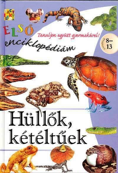 HÜLLŐK, KÉTÉLTŰEK /ELSŐ ENCIKLOPÉDIÁM