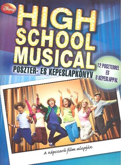 HIGH SCHOOL MUSICAL POSZTER- ÉS KÉPESLAPKÖNYV