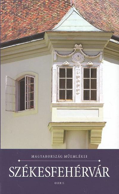 Székesfehérvár /Magyarország műemlékei