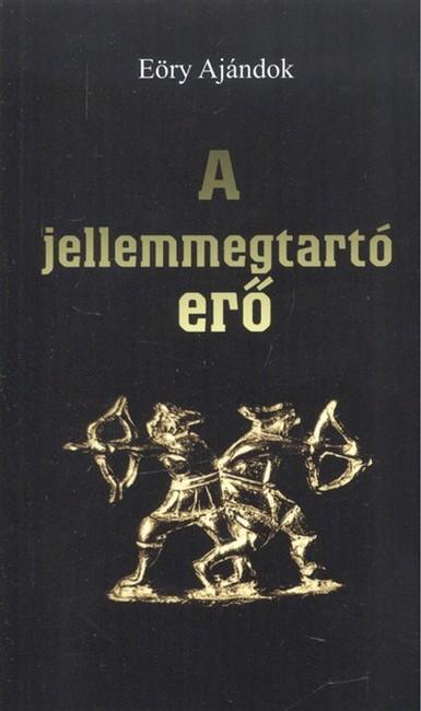 A JELLEMMEGTARTÓ ERŐ