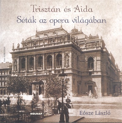 Trisztán és Aida - Séták az opera világában