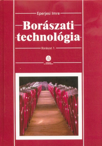 Borászati technológia - Borászat 1. (3. kiadás)