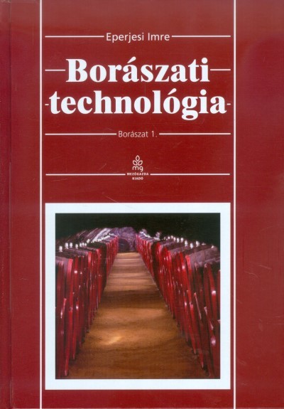 BORÁSZATI TECHNOLÓGIA /BORÁSZAT 1.