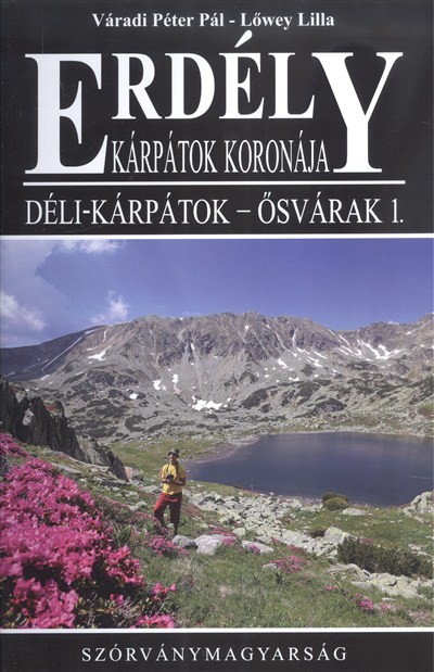 ERDÉLY - KÁRPÁTOK KORONÁJA /DÉLI-KÁRPÁTOK - ŐSVÁRAK 1.