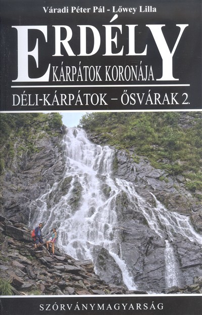 ERDÉLY - KÁRPÁTOK KORONÁJA /DÉLI-KÁRPÁTOK - ŐSVÁRAK 2.
