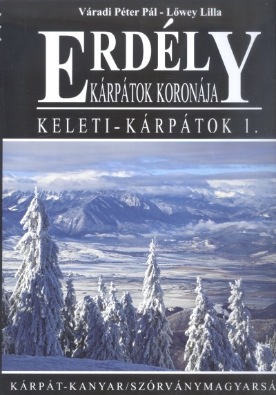 ERDÉLY KÁRPÁTOK KORONÁJA /KELETI-KÁRPÁTOK 1.