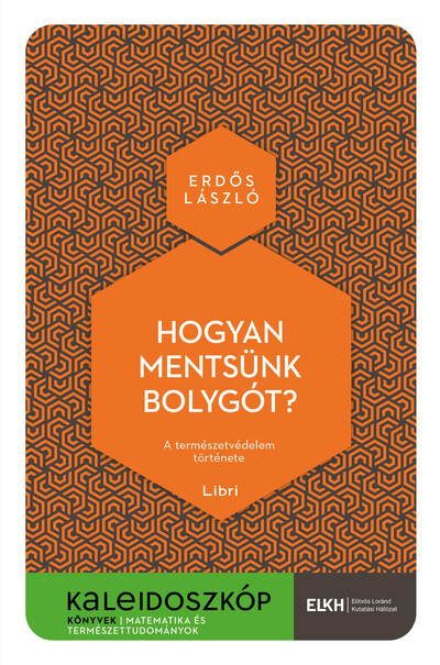 Hogyan mentsünk bolygót? - A természetvédelem története - Kaleidoszkóp Könyvek