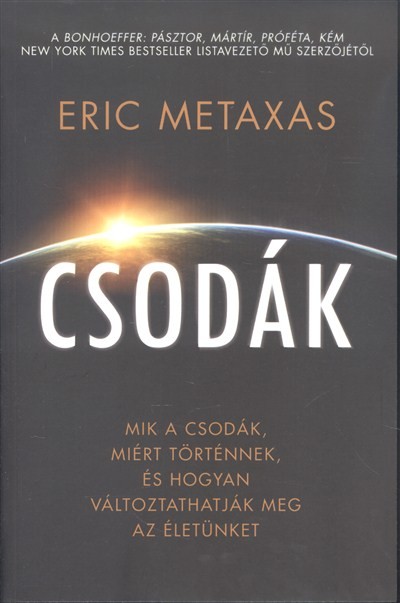 Csodák /Mik a csodák, miért történnek, és hogyan változtathatjuk meg az életünket