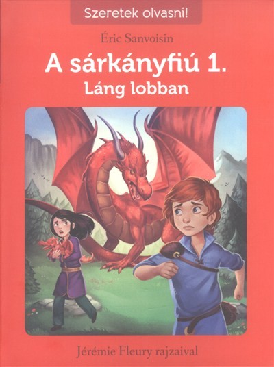 A sárkányfiú 1. - Láng lobban /Szeretek olvasni!