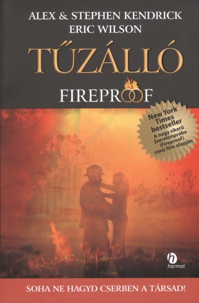 TŰZÁLLÓ - FIREPROOF /SOHA NE HAGYD CSERBEN A TÁRSAD!