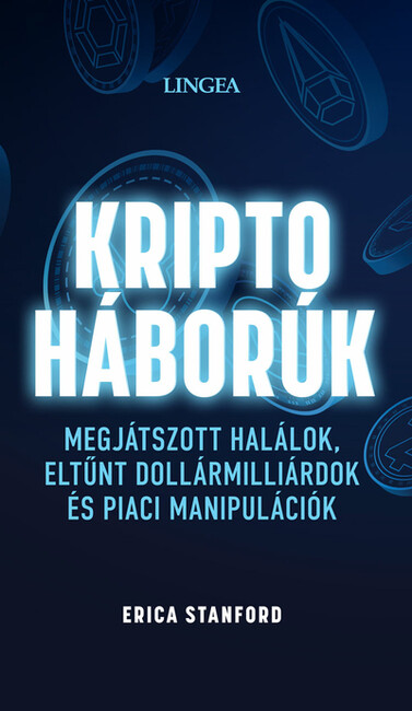 Kriptoháborúk - Megjátszott halálok, eltűnt dollármilliárdok és piaci manipulációk