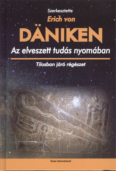 Az elveszett tudás nyomában /Tilosban járó régészet