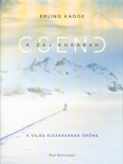 Csend a zaj korában /A világ kizárásának öröme