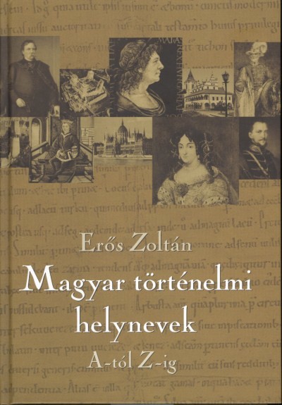 Magyar történelmi helynevek A-tól Z-ig