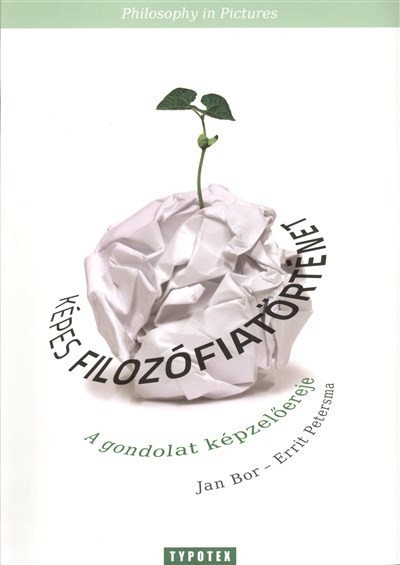 KÉPES FILOZÓFIATÖRTÉNET /A GONDOLAT KÉPZELŐEREJE