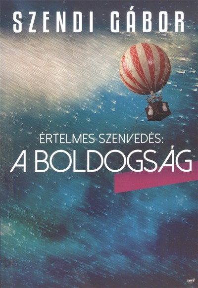 ÉRTELMES SZENVEDÉS: A BOLDOGSÁG