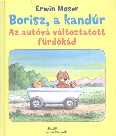 BORISZ, A KANDÚR /AZ AUTÓVÁ VÁLTOZTATOTT FÜRDŐKÁD