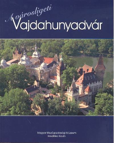 A VÁROSLIGETI VAJDAHUNYADVÁR