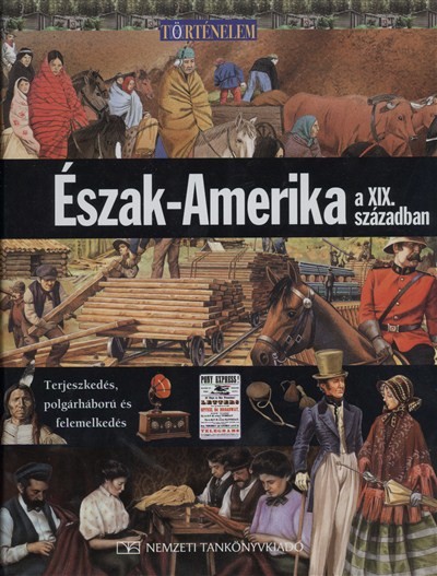 ÉSZAK-AMERIKA A XIX. SZÁZADBAN /TÖRTÉNELEM 19.