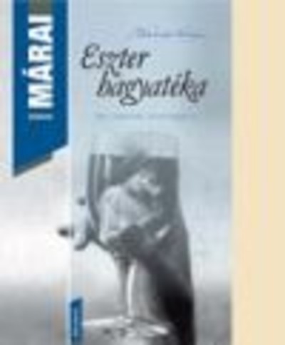 ESZTER HAGYATÉKA ÉS HÁROM KISREGÉNY /VÁSZON