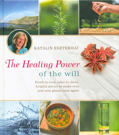 The healing power of the will /Akaratunk gyógyereje (angol)