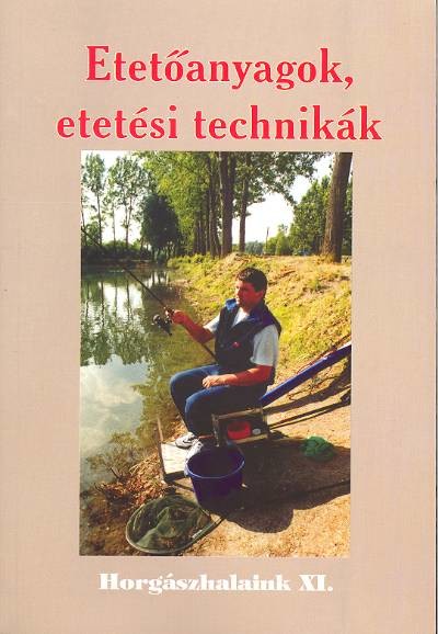 ETETŐANYAGOK, ETETÉSI TECHNIKÁK