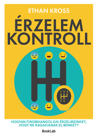 Érzelemkontroll - Hogyan finomhangoljuk érzelmeinket, hogy ne ragadjanak el minket?