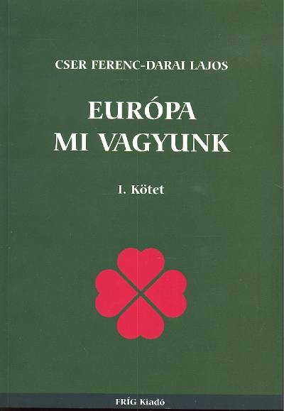 EURÓPA MI VAGYUNK I. KÖTET