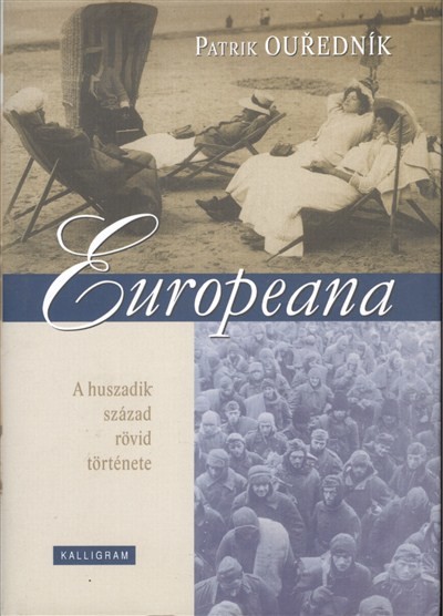EUROPEANE /A HUSZADIK SZÁZAD RÖVID TÖRTÉNETE