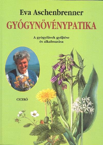 Gyógynövénypatika /A gyógyfüvek gyűjtése és alkalmazása