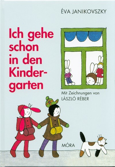 Ich gehe schon in den kindergarten /Már óvodás vagyok német nyelvű (3. kiadás)