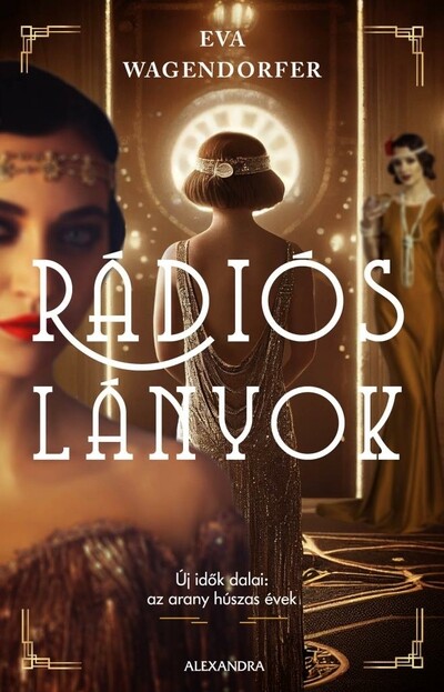 Rádiós lányok - Új idők dalai: az arany húszas évek