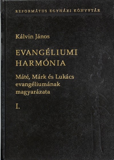 Evangéliumi harmónia I–III. - Máté, Márk és Lukács evangéliumának magyarázata