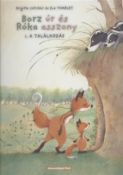 BORZ ÚR ÉS RÓKA ASSZONY 1. /A TALÁLKOZÁS