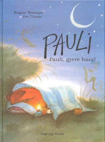 PAULI, GYERE HAZA!