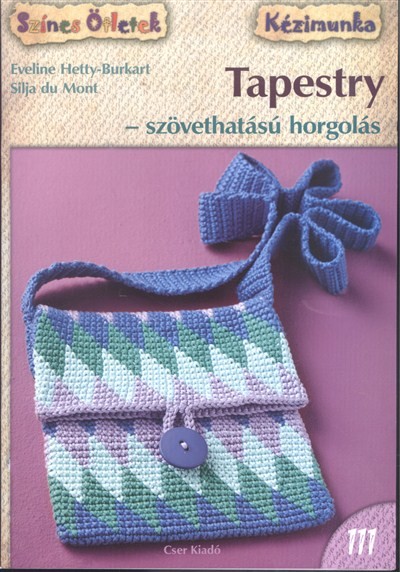 Tapestry - Szövethatású horgolás /Színes ötletek 111.