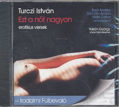 Ezt a nőt nagyon - Erotikus versek /hangoskönyv