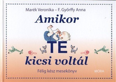 AMIKOR TE KICSI VOLTÁL /FÉLIG KÉSZ MESEKÖNYV