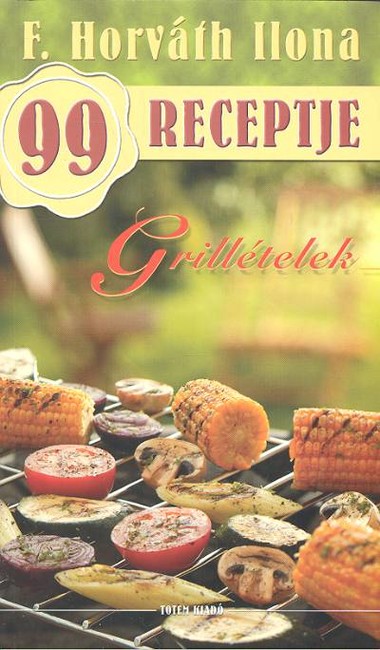  Grillételek /F. Horváth Ilona 99 receptje 15. 