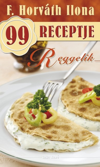 Reggelik /F. Horváth Ilona 99 receptje 28.